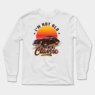 I'm Not Old I'm Classic v3 Long Sleeve T-Shirt